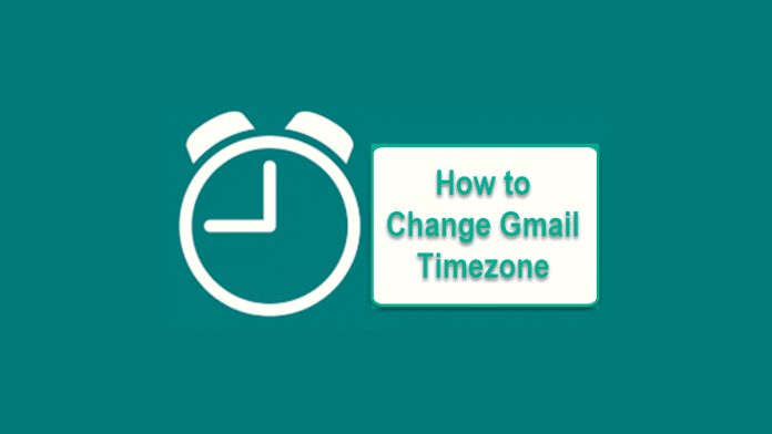 How to Change the Default Time Zone in Gmail-ugtechmag.com