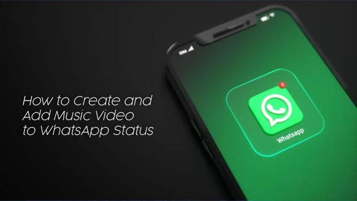 How to Create and Add Music Video to WhatsApp Status